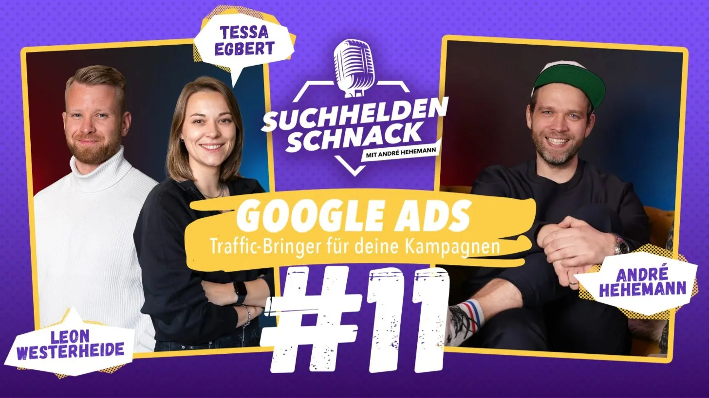 Suchhelden Schnack 11: Google Ads – Traffic-Bringer für deine Kampagnen