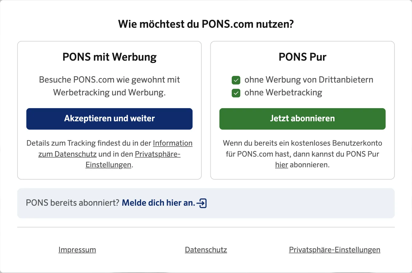 PONS-Dialog „Wie möchtest du PONS.com nutzen?“: links „PONS mit Werbung – Besuche PONS.com wie gewohnt mit Werbetracking und Werbung“, Knopf „Akzeptieren und weiter“; rechts „PONS Pur – ohne Werbung von Drittanbietern, ohne Werbetracking“, Knopf „Jetzt abonnieren“